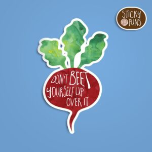 A mental health pun sticker with the phrase 'Don't beet yourself up over it' written on a beet. Sticker is on a blue background with a sticky puns logo in the top right corner.