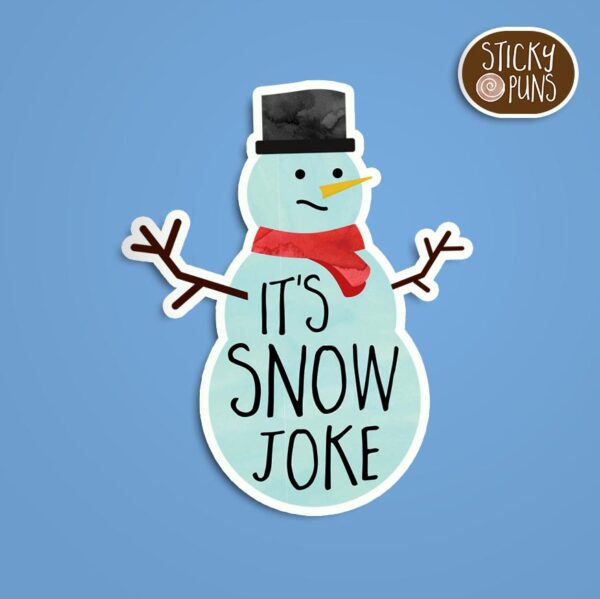 Snowman sticker with a winter pun about snow that reads “It’s Snow Joke”