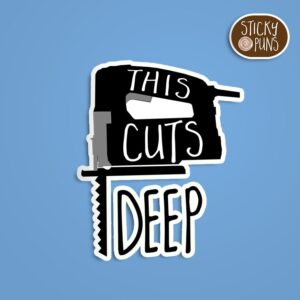 A woodworking tool pun sticker with the phrase 'This cuts deep' written on a jigsaw puzzle piece.