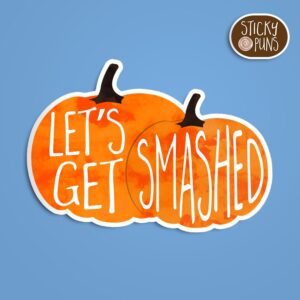 A funny pumpkin pun sticker with the words 'Let's get SMASHED' written on two pumpkins.  Sticker is on a blue background with a sticky puns logo in the top right corner.