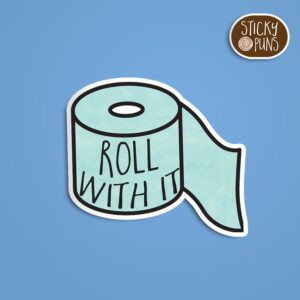 A pun sticker with the phrase 'Roll with it' written on a roll of toilet paper. Sticker is on a blue background with a sticky puns logo in the top right corner. Sticker is on a blue background with a sticky puns logo in the top right corner.