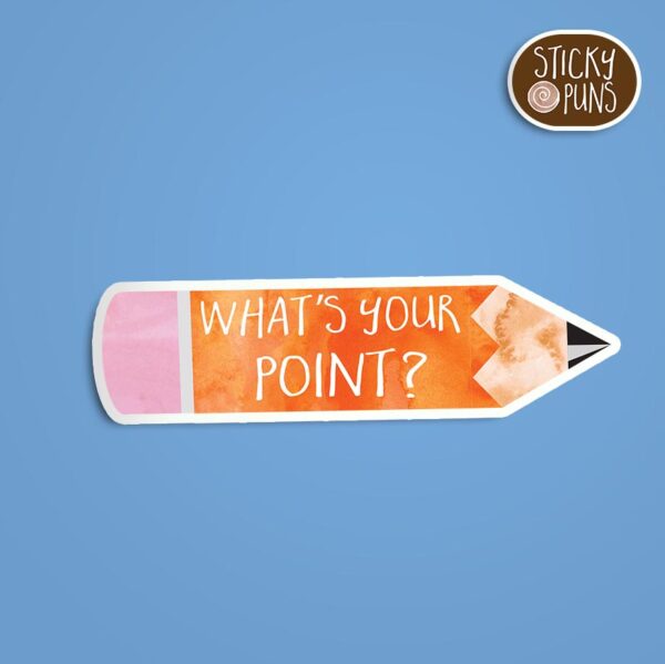 A pun sticker with the phrase 'What's your point?' written on a cheerful pencil. Sticker is on a blue background with a sticky puns logo in the top right corner.