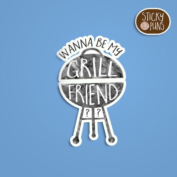 A barbecue grill pun sticker with the phrase 'Wanna be my grill friend?'. Sticker is on a blue background with a sticky puns logo in the top right corner.