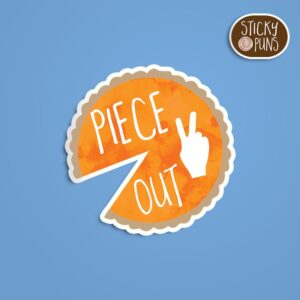 A pun sticker featuring a pie with fingers showing a peace sign and the phrase 'Piece Out' written on it. Sticker is on a blue background with a sticky puns logo in the top right corner.