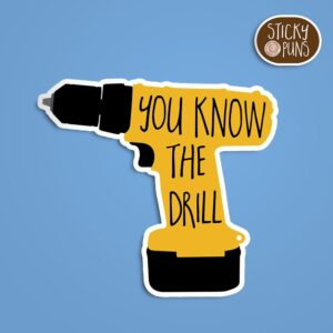 A funny pun sticker featuring a drill with the phrase 'You know the drill' written on it. Sticker is on a blue background with a sticky puns logo in the top right corner.