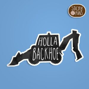 A humorous pun sticker featuring a backhoe with 'Holla Backhoe' written on it. Sticker is on a blue background with a sticky puns logo in the top right corner.