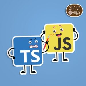 A programming pun sticker illustrating TypeScript playfully drawing squiggles on a JavaScript front end. Sticker is on a blue background with a sticky puns logo in the top right corner.