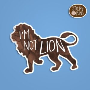 Sticker of a lion silhouette with text 'I'm Not Lion', featuring a playful brown design, perfect for pun lovers and animal-themed humor.