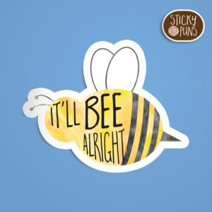 A pun sticker with the phrase 'It'll bee alright' featuring a bumblebee. Sticker is on a blue background with a sticky puns logo in the top right corner.