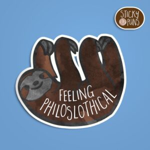 A pun sticker with the phrase 'Feeling philoSLOTHical' featuring a sloth. Sticker is on a blue background with a sticky puns logo in the top right corner.