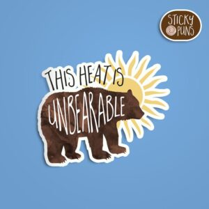 A pun sticker with the phrase 'This heat is unBEARable' featuring a bear. Sticker is on a blue background with a sticky puns logo in the top right corner.