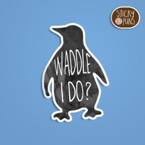 A pun sticker with the phrase 'waddle I do' featuring a penguin. Sticker is on a blue background with a sticky puns logo in the top right corner.