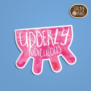 A pun sticker with the phrase 'udderly ridiculous' written on cow udders. Sticker is on a blue background with a sticky puns logo in the top right corner.
