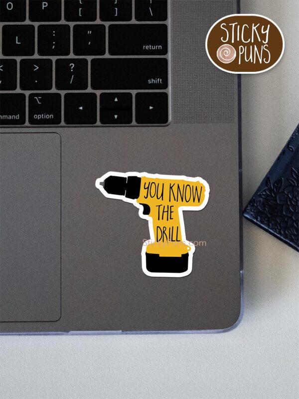 you know the drill pun sticker shown stuck on a laptop