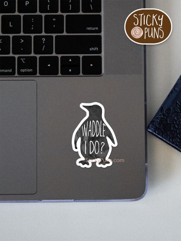 waddle I do pun sticker shown stuck on a laptop