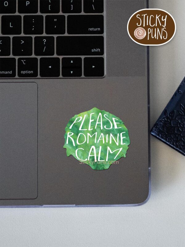 please romaine calm pun sticker shown stuck on a laptop