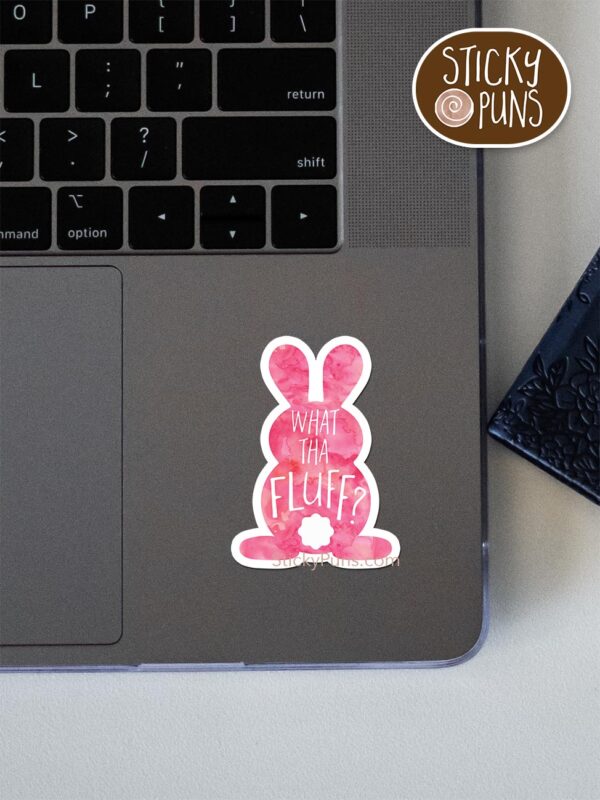 what tha fluff pun sticker shown stuck on a laptop