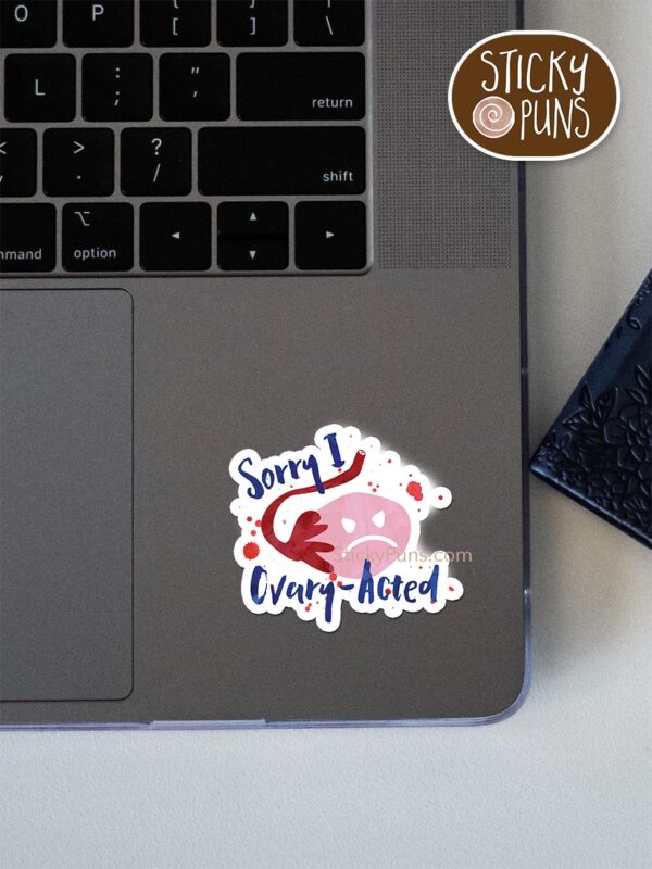 sorry I ovarly acted pun sticker shown stuck on a laptop