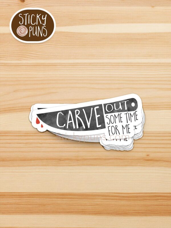 stack of Carve out some time for me pun stickers