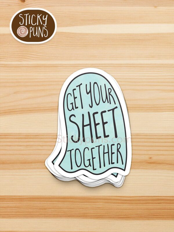 stack of Get your SHEET together pun stickers