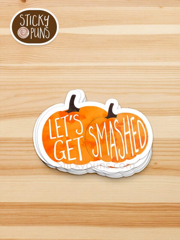 stack of Let's get SMASHED - funny pumpkin pun stickers