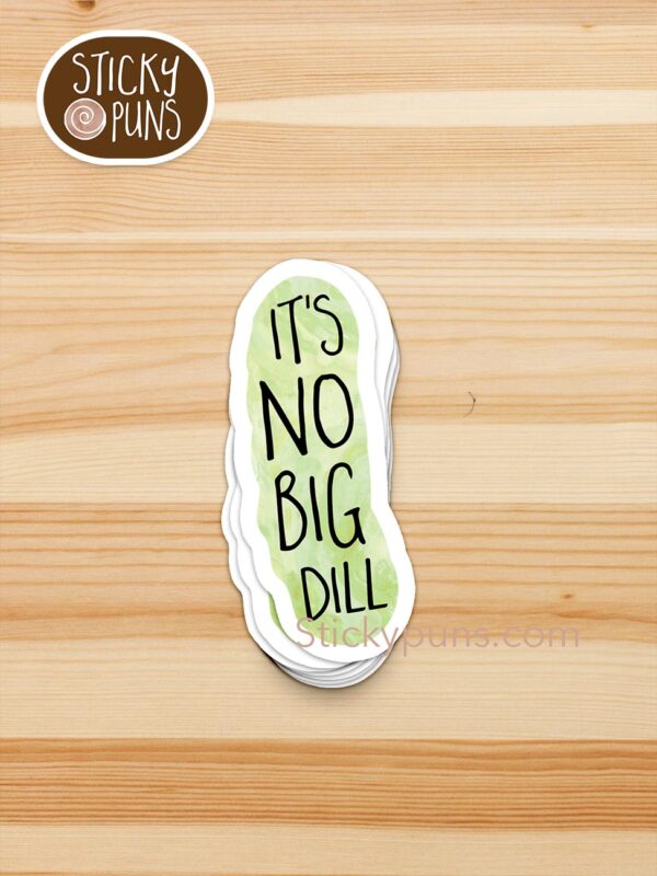 stack of It's No Big DILL pun stickers