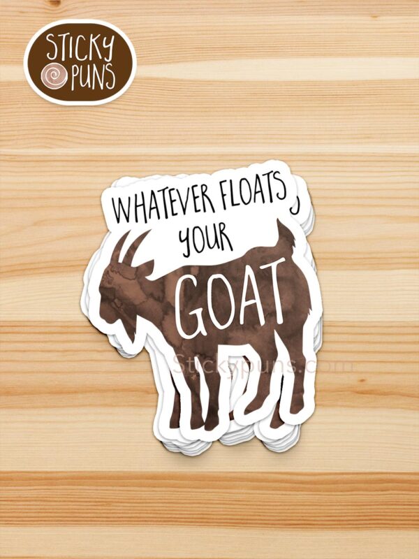 stack of whatever floats your goat pun stickers