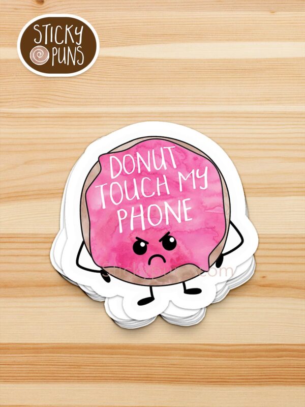 stack of DONUT Touch My Phone pun stickers