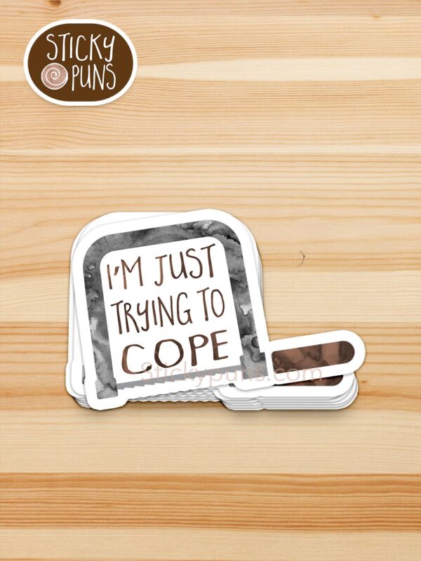 stack of I'm Just Trying to COPE pun stickers