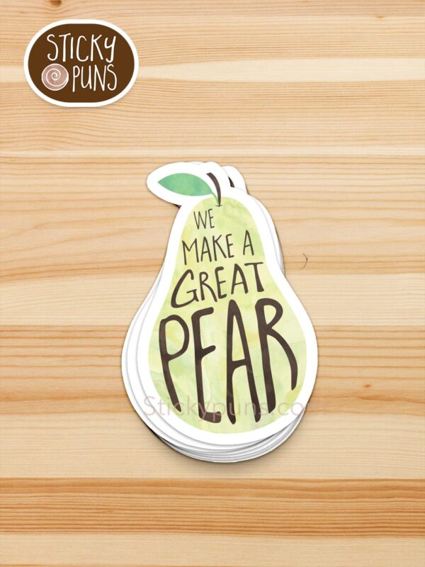 stack of we make a great pear pun stickers