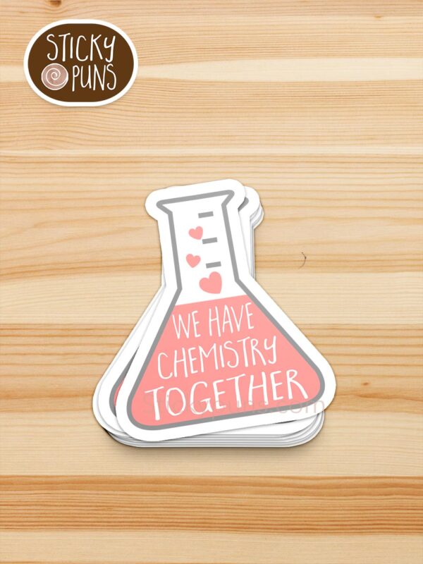 stack of we have chemistry together pun stickers