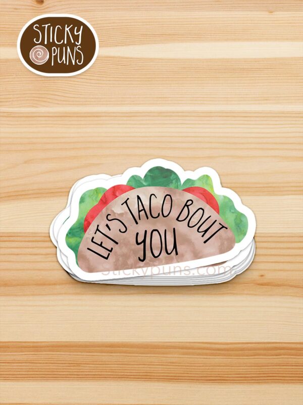 stack of lets taco bout you pun stickers