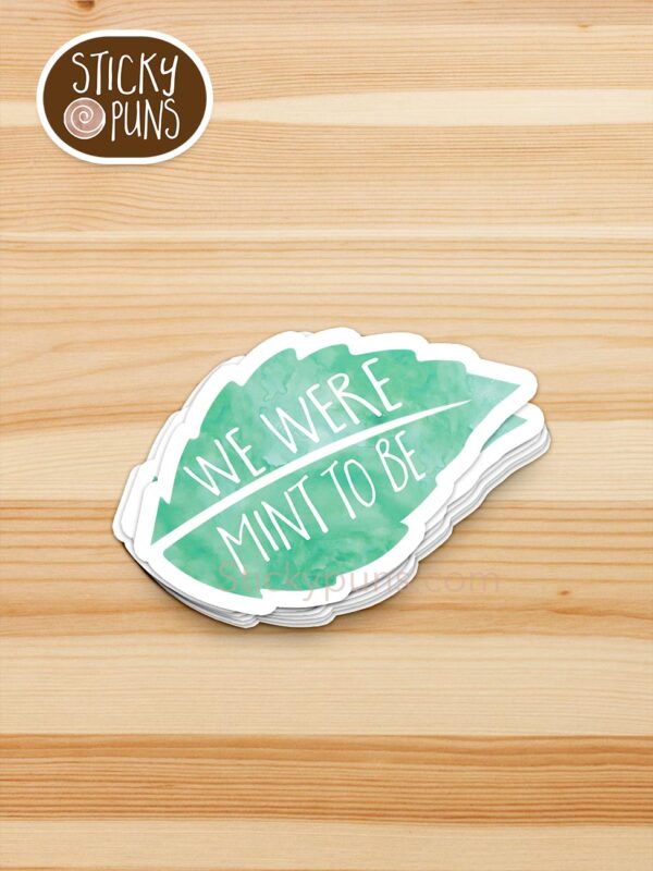 stack of we were mint to be pun stickers