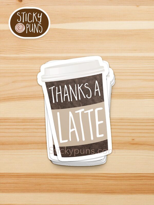 stack of thanks a latte pun stickers