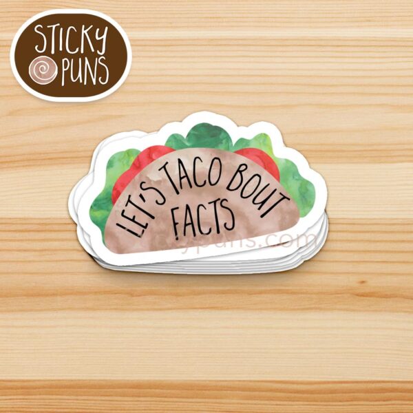 Let’s Taco Bout Facts Sticker – Funny Taco Pun