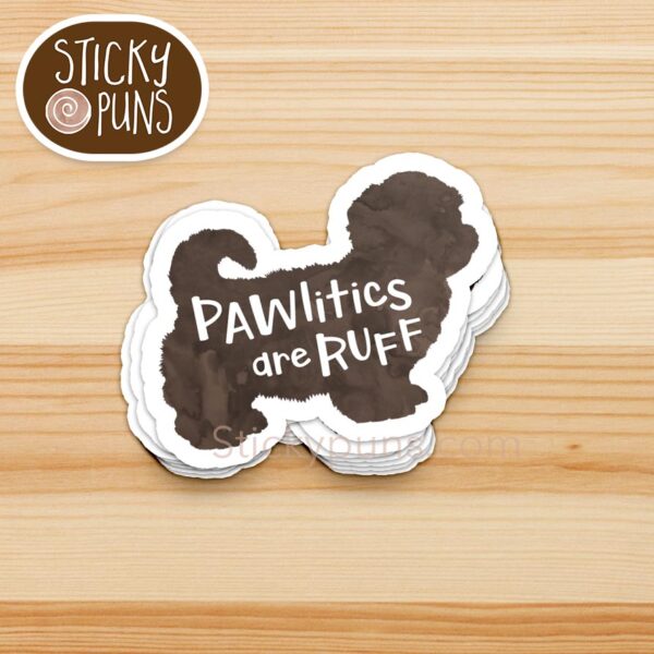 Humorous dog sticker for political memes "Pawlitics Are Ruff"