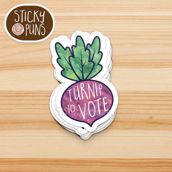 Pun-based election sticker: "Turnip to Vote" with leafy greens